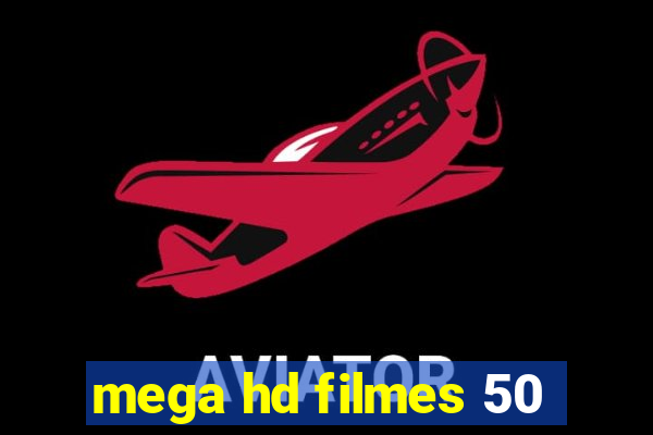 mega hd filmes 50